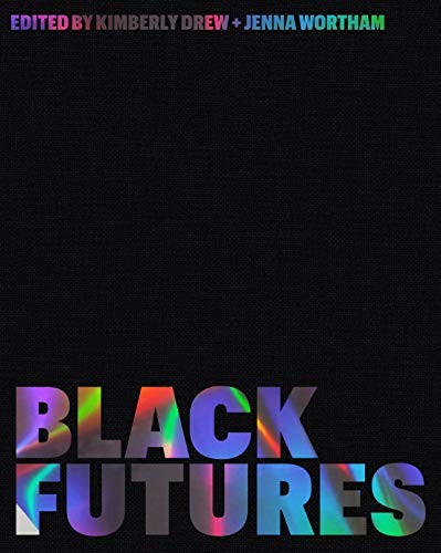 Kimberly Drew, Jenna Wortham: Black Futures (Hardcover, 2020, One World)