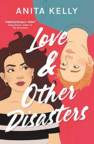 Anita Kelly: Love and Other Disasters (2022, Grand Central Publishing)