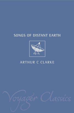 Arthur C. Clarke: The Songs of Distant Earth (Voyager Classics) (2001, Voyager)