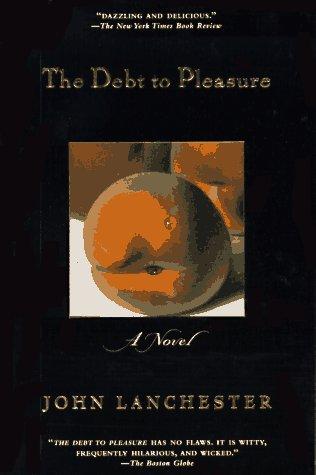 John Lanchester: The Debt to Pleasure (Paperback, 1997, Owl Books)