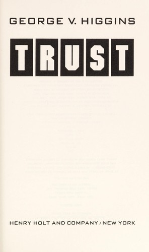 George V. Higgins: Trust (1989, Henry Holt)