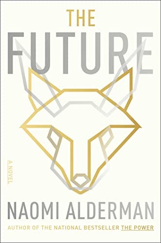 Naomi Alderman: The Future (Hardcover, 2023, Simon & Schuster)