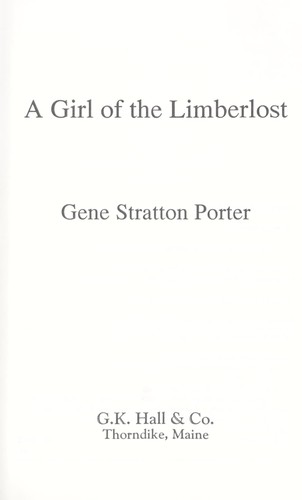 Gene Stratton-Porter: A girl of the Limberlost (1995, G.K. Hall)