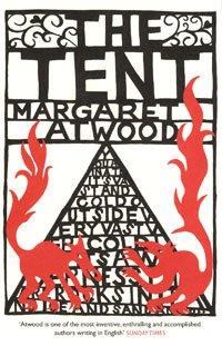 Margaret Atwood: The Tent (Paperback, 2007, Bloomsbury Publishing)