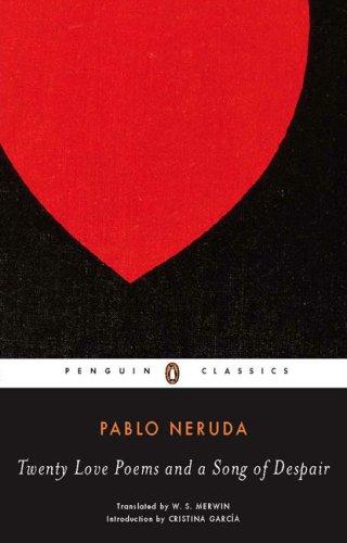 Pablo Neruda: Twenty Love Poems and a Song of Despair (2006, Penguin Classics)