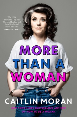Caitlin Moran: More Than a Woman (2020, HarperCollins Publishers)