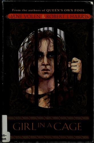 Jane Yolen: Girl in a cage (2002, Philomel Books)