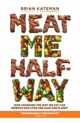 Bill McKibben, Brian Kateman: Meat Me Halfway (2022, Prometheus Books, Publishers)