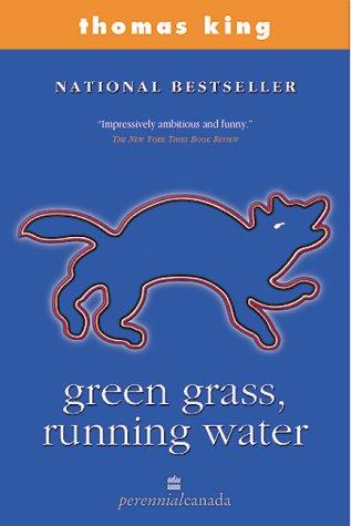 Thomas King: Green grass, running water (1999, HarperPerennial Canada)
