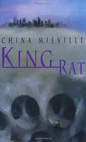 China Miéville: King Rat (1999, Pan)