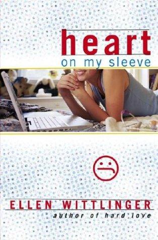 Ellen Wittlinger: Heart on my sleeve (2004, Simon & Schuster Books for Young Readers)