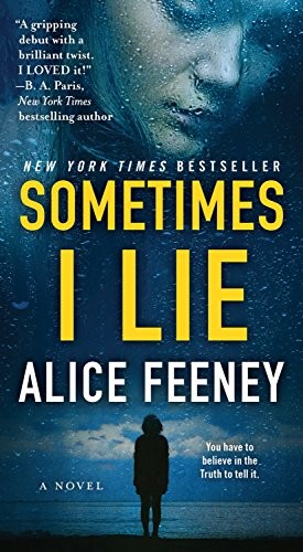 Alice Feeney: Sometimes I Lie (Paperback, 2019, Flatiron Books)