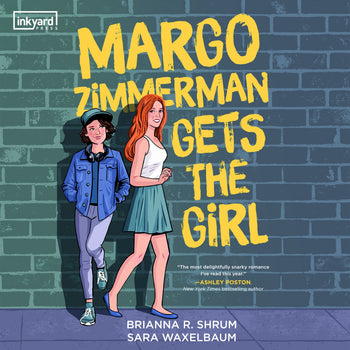 Brianna R. Shrum, Sara Waxelbaum: Margo Zimmerman Gets the Girl (2023, Harlequin Enterprises ULC)