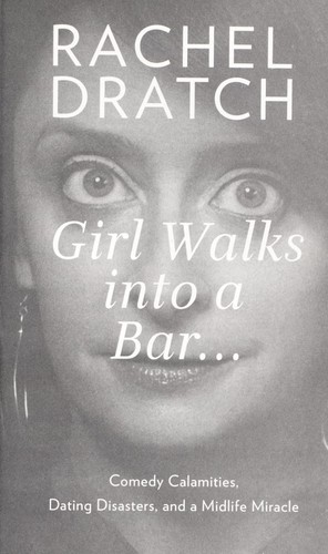 Rachel Dratch: Girl walks into a bar-- (2012, Gotham Books)