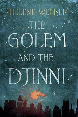 Helene Wecker: The Golem and the Djinni (2013, Blue Door)