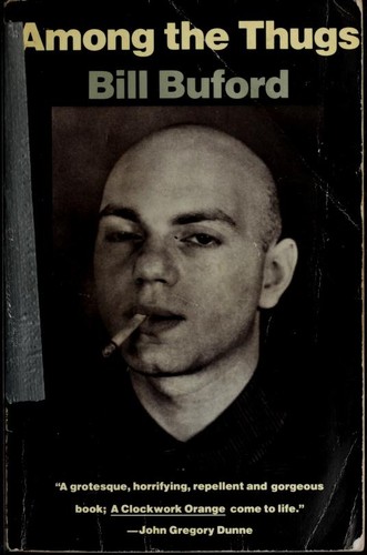 Bill Buford: Among the thugs (1993, Vintage Departures)