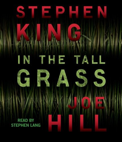 Stephen King, Joe Hill, Stephen Lang: In the Tall Grass (AudiobookFormat, 2012, Simon & Schuster Audio)