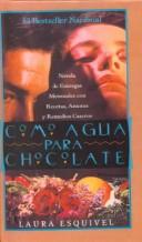 Laura Esquivel: Como Agua Para Chocolate/Like Water for Chocolate (Hardcover, Spanish language, 1999, Rebound by Sagebrush)