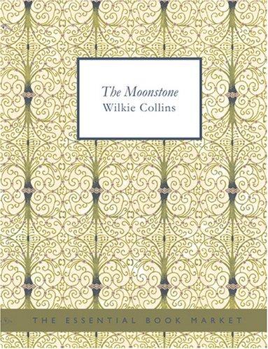 Wilkie Collins: The Moonstone (Large Print Edition) (2007, BiblioBazaar)