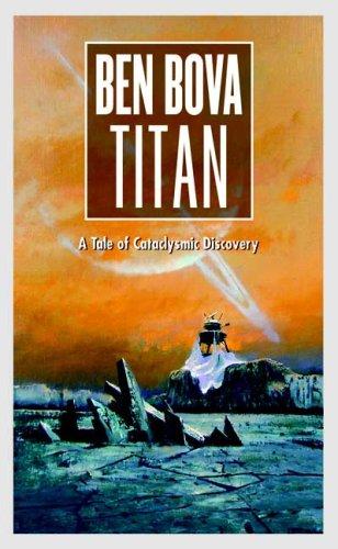 Ben Bova: Titan (The Grand Tour) (Paperback, 2007, Tor Science Fiction)