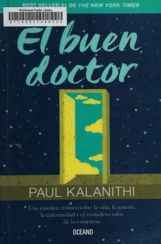 Paul Kalanithi: El buen doctor (Spanish language, 2016, Océano)