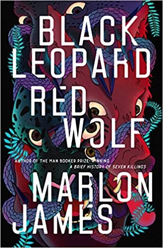 Marlon James: Black Leopard, Red Wolf (2019, Riverhead Books)