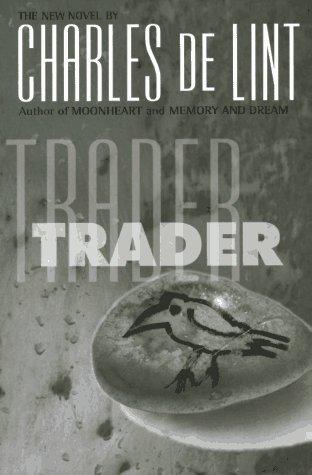 Charles de Lint: Trader (Hardcover, 1997, Tor)