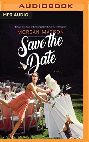 Morgan Matson, Emily Bauer: Save the Date (AudiobookFormat, 2018, Audible Studios on Brilliance Audio, Audible Studios on Brilliance)