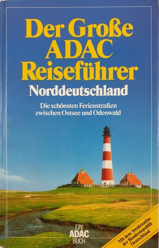 ADAC Verlag: Der Grosse ADAC Reiseführer Norddeutschland - die schönsten Ferienstrassen zwischen Ostsee und Odenwald (1986, ADAC Verlag)