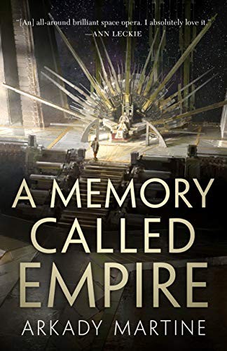 Arkady Martine: A Memory Called Empire (Hardcover, 2019, Tor Books)