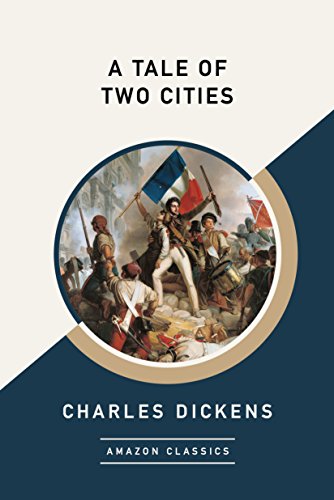 Charles Dickens: A Tale of Two Cities (EBook, 2017, Amazon Classics)