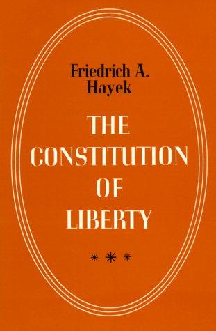 Friedrich Hayek: The Constitution of Liberty (Paperback, 1978, University Of Chicago Press)