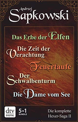 Andrzej Sapkowski: Das Erbe der Elfen - Die Zeit der Verachtung - Feuertaufe - Der Schwalbenturm - Die Dame vom See (EBook, German language, Deutcher Taschenbuch Verlag)