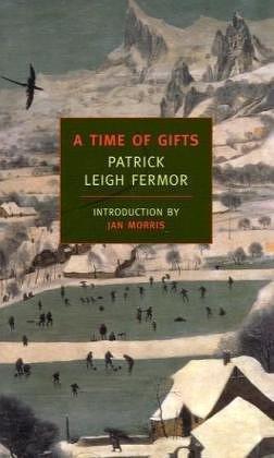 Patrick Leigh Fermor: A time of gifts (2005, New York Review Books)