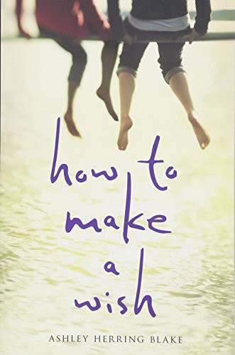 Ashley Herring Blake: How to Make a Wish (2018, Houghton Mifflin Harcourt Publishing Company)