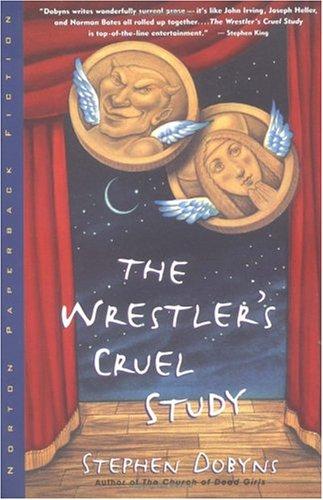 Stephen Dobyns: The Wrestler's Cruel Study (1995, W. W. Norton & Company)