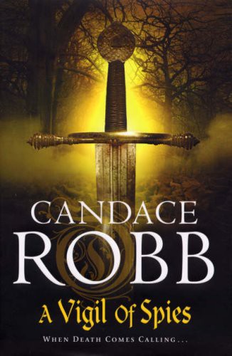 Candace M. Robb: Vigil of Spies (Hardcover, 2008, Century)