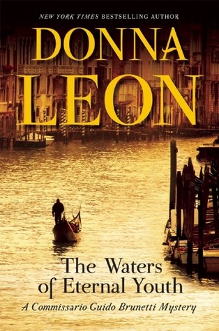 Donna Leon: The Waters of Eternal Youth (Commissario Brunetti #25) (2016, Atlantic Monthly Press)