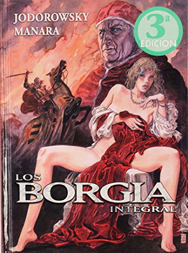 Alejandro Jodorowsky, Milo Manara: LOS BORGIA INTEGRAL (Hardcover, 2012, NORMA EDITORIAL, S.A.)