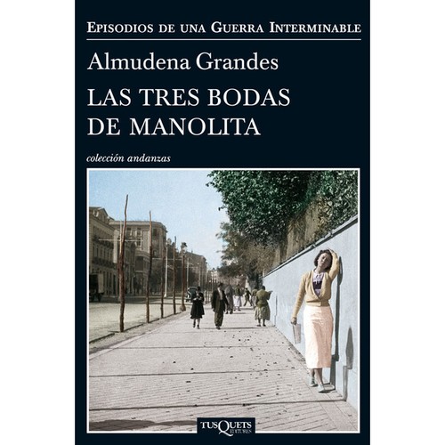 Almudena Grandes: Las tres bodas de Manolita (2014, Tusquets)