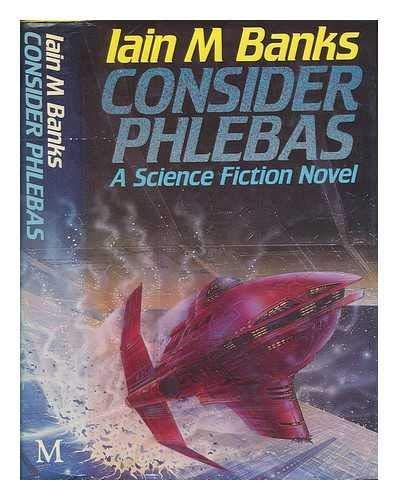 Iain M. Banks: Consider Phlebas (1987, Macmillan)