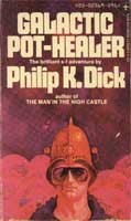 Philip K. Dick: Galactic Pot-healer (1974, Berkley)