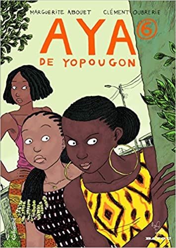 Clément Oubrerie, Marguerite Abouet: AYA DE YOPOUGON 6 (Hardcover, 2011, NORMA EDITORIAL, S.A.)