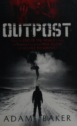 Adam Baker: Outpost (2011, Hodder & Stoughton)