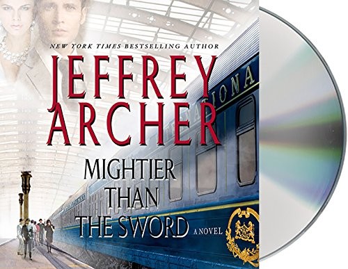 Jeffrey Archer, Alex Jennings: Mightier Than the Sword (AudiobookFormat, 2015, Macmillan Audio)