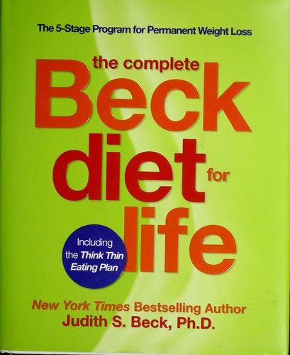 Judith S. Beck: The complete Beck diet for life (2008, Oxmoor House)