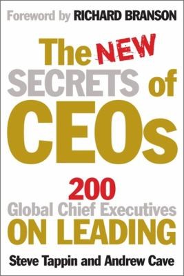 Andrew Cave: The Secrets Of Ceos 150 Global Chief Executives Lift The Lid On Business Life And Leadership (2010, Nicholas Brealey Publishing)