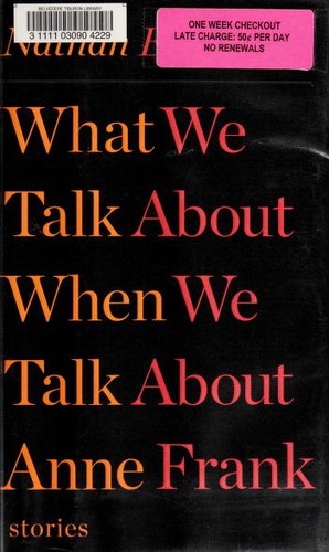 Nathan Englander: What we talk about when we talk about Anne Frank (2012, Knopf)