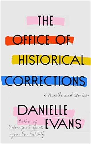 Danielle Evans: The Office of Historical Corrections (2020, Riverhead Books)