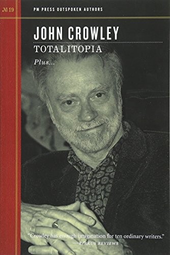 John Crowley: Totalitopia (Paperback, 2017, PM Press)